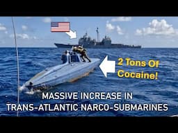 Massive Increase In Narco Submarines Smuggling Across Atlantic