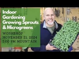 Don't miss Our FREE live Sprouts and Microgreens Workshop - November 21, 2024 - 5 pm Mtn