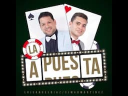 LA APUESTA - Luis Angel Diaz & Eimar Martinez