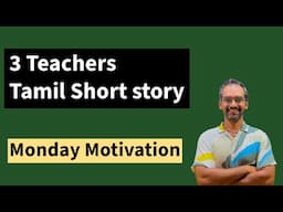 Kutty story | 3 Teachers | Monday Motivation