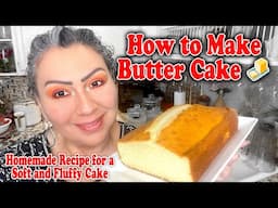 How to Make Butter Cake 🧈 | Homemade Recipe for a Soft and Fluffy Cake