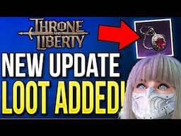 Throne and Liberty - NEW UPDATE! Loot Added Info & More!