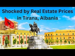 Real Estate Prices in Tirana Albania are Insane!!! Don't Invest.