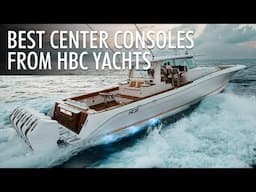 Top 5 Eye Catching Center Console Yachts From HCB Yachts 2024-2025 | Price & Features