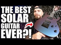 SOLAR GUITARS' BEST GUITAR YET?!