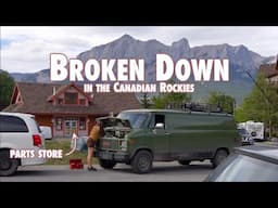 DIY Engine Repairs in the Canadian Rockies || Vanlife Adventures & Challenges