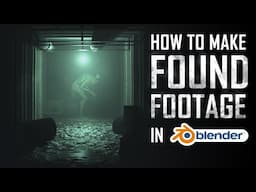 How To Make "Found Footage" Using BLENDER! (Complete Workflow Tutorial)