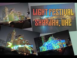 Light Festival, Sharjah, United Arab Emirates (Feb 11, 2023)