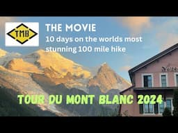 The Movie - Tour du Mont Blanc - 101 miles through France, Italy and Switzerland