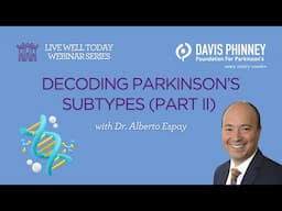 Decoding Parkinson’s Subtypes (Part Two)