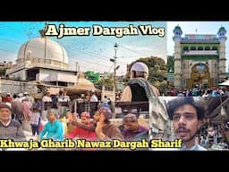 Ajmer Dargah Vlog ❤️ Khwaja Gharib Nawaz Dargah Sharif