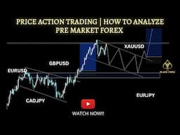 PRICE ACTION TRADING | HOW TO ANALYZE PRE MARKET FOREX