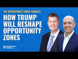 How Trump Will Reshape Opportunity Zones, With Ashley Tison