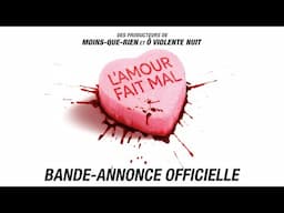 L'amour fait mal | Bande-annonce officielle