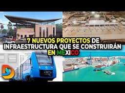 7 Nuevos Proyectos De Infraestructura Que Se Construirán En México