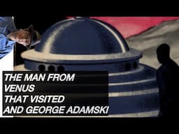 The Man From Venus and the Alien Contactee George Adamski