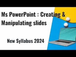 Creating and manipulating presentation|ms powerpoint