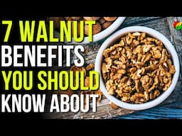 7 Reasons You Should Eat Walnuts Every Day! | Health Benefits of Walnuts