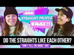 Do The Straights Like Each Other? • Are Straight People Okay?