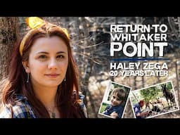 20 Years Later: Haley Zega Returns to Whitaker Point