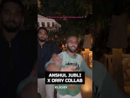 WE GOT ORRY x ANSHUL JUBLI CROSS OVER BEFORE GTA VI