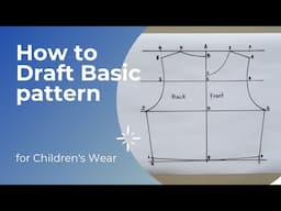 How to Draft Basic Pattern For Children's Wear