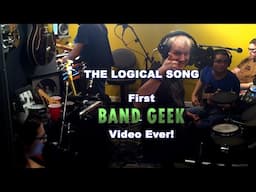 The Logical Song - The Band Geeks first Video