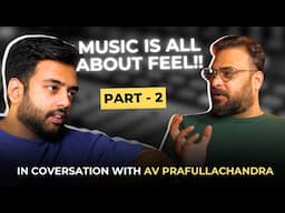 In Conversation With AV Prafullachandra - PART 2