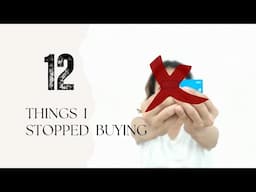 12 Things I Stopped Buying | Filipino Minimalist