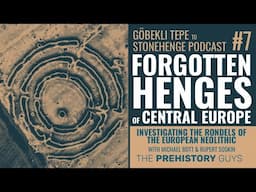 The FORGOTTEN HENGES of Central Europe: RONDELS | GTTS Podcast