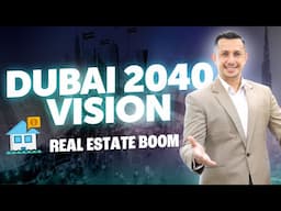 Dubai 2040 Vision: Real Estate Boom! 🚀