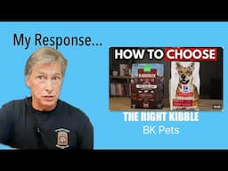 How To Choose the Right Kibble...BK Pets...My Response