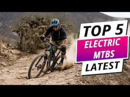 Top 5 Best Electric MTBs 2024