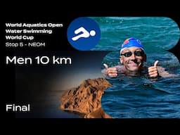 Men 10km | Final | Open Water Swimming World Cup 2024 | NEOM