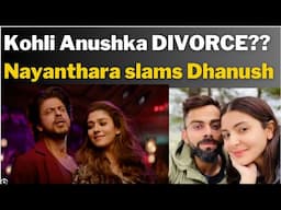 Kohli Anushka DIVORCE??  Nayanthara slams Dhanush