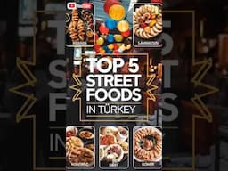 Top 5 Street Foods in Turkey You Must Try Your Next Journey! #food #streetfood #foodie #asmr #vlog