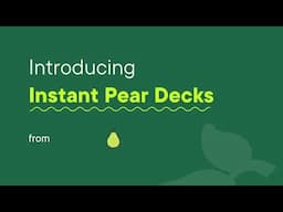 Introducing Instant Pear Decks