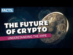 The Future of Cryptocurrency | Understanding the Hype