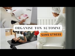 ORGANISATION EN AUTOMNE 🍁 : Astuces pour gérer sa vie PRO et PERSO SANS STRESS !