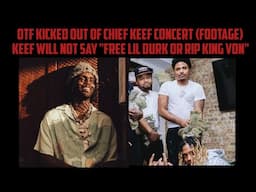 OTF Kicked Out Of Chief Keef Concert (Footage) Keef Will NOT Say "Free Lil Durk Or RIP King Von"