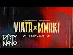 Dirty Nano - Viata x Mwaki | Mashup