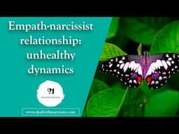 The Unhealthy Dynamics of the Empath/Narcissist Relationship