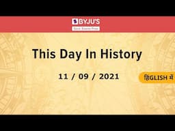 This Day In History | 11th September 2021 | Govt Exams | SSC CGL | IBPS | SBI | Other Banking Exams