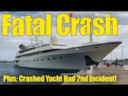 Crashed Superyacht Had 2nd Collision on Same Trip! | Fatal Inflatable Rib Crash | SY News Ep398