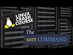 Linux Basics: How to Use the sort Command to Organize Data