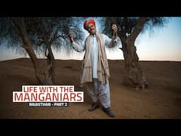 Living with the Caste Musicians of Rajasthan | Life With The Manganiars: Part 2