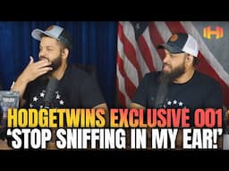 Hodgetwins Exclusive 001 // "Stop Sniffing in My Ear!"