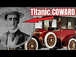 The Biggest Coward On The Titanic You’ve Never Heard About, But You Saw His Car In The Movie