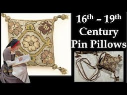 16th to 19th Century Pin Pillows | Historic Pin Cushions Revisited