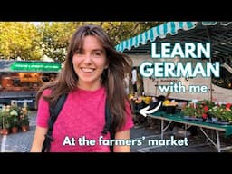 Learn German with Real-Life Context: Ich gehe auf den Markt | VLOG